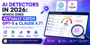 AI detectors comparison featured image for 2026 showing GPT-5 and Claude 4.7 detection, AI content analysis dashboard, GPTZero, Winston AI, Originality.ai, Copyleaks, and the best AI detection tools for educators, publishers, and businesses.